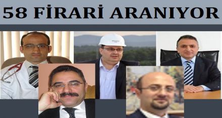 58 FİRARİ ARANIYOR