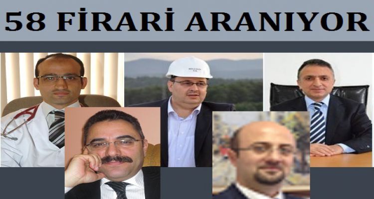 58 FİRARİ ARANIYOR