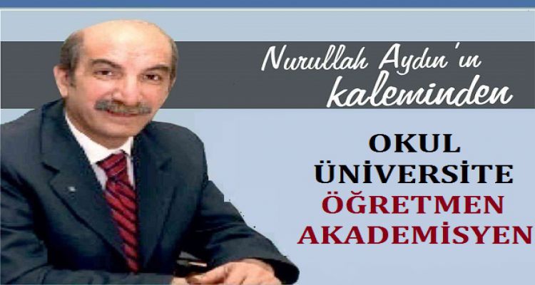 OKUL ÜNİVERSİTE ÖĞRETMEN AKADEMİSYEN
