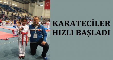 KARATECİLER LİGE HIZLI BAŞLADI