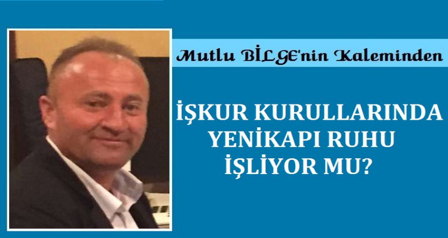 İŞKUR KURALARINDA YENİKAPI RUHU İŞLİYOR MU?