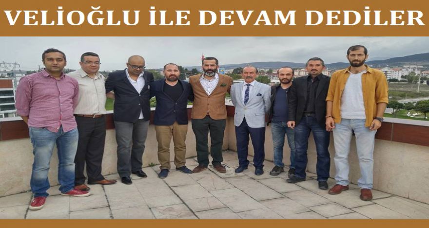 VELİOĞLU İLE DEVAM DEDİLER