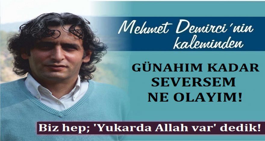 GÜNAHIM KADAR SEVERSEM NE OLAYIM!