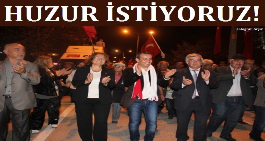HUZUR İSTİYORUZ
