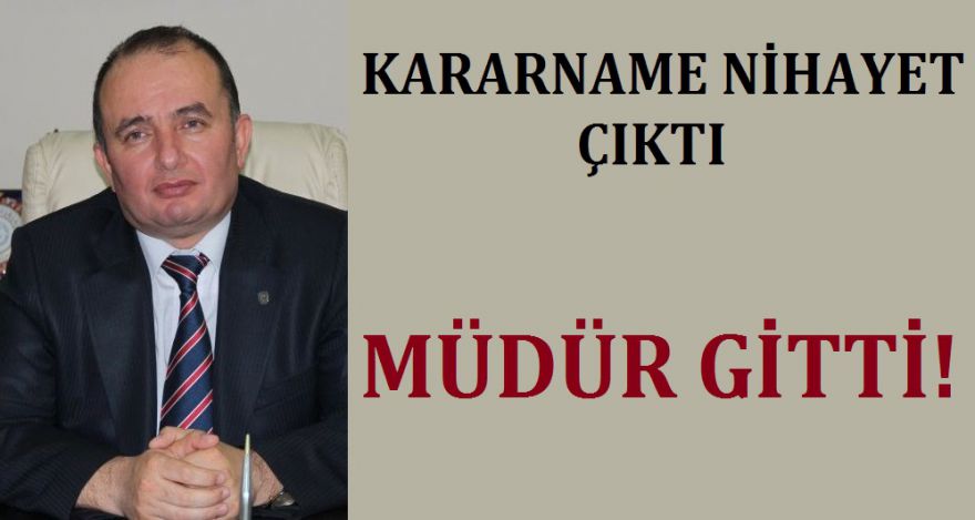 MÜDÜR GİTTİ
