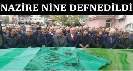 Nazire Nine defnedildi 