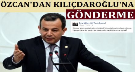 ÖZCAN DAN KILIÇDAROĞLU NA GÖNDERME