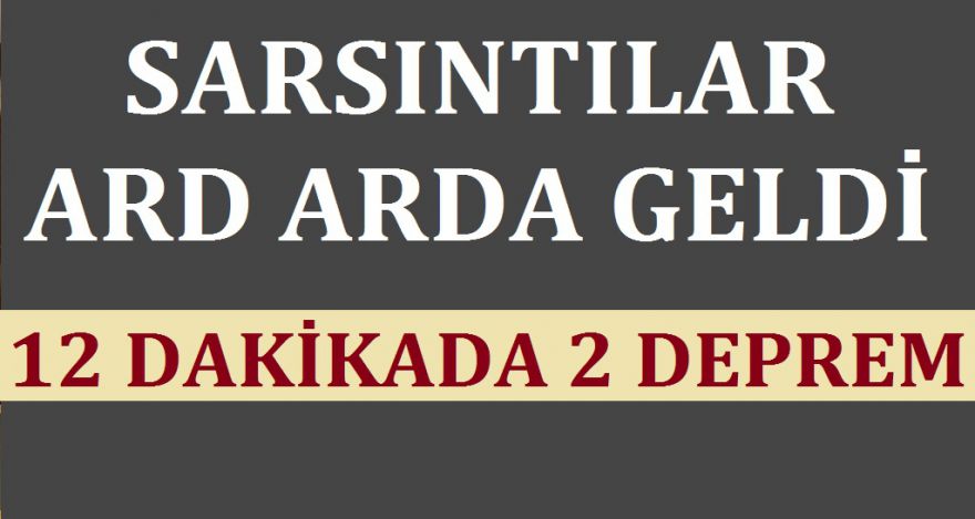SARSINTILAR ARD ARDA GELDİ