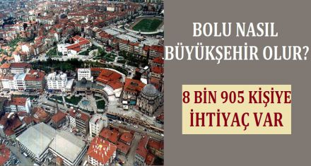 BOLU NASIL BÜYÜKŞEHİR OLUR?