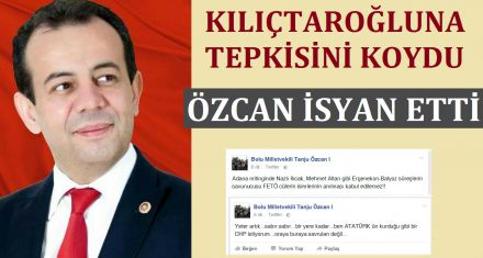 ÖZCAN KILIÇTAROĞLU NA TEPKİSİNİ KOYDU