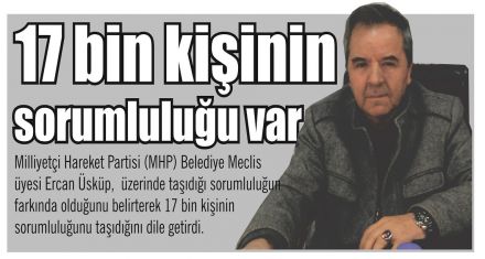 17 bin kişinin sorumluluğu var