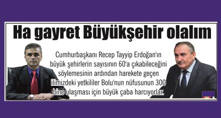 Ha gayret Büyükşehir olalım