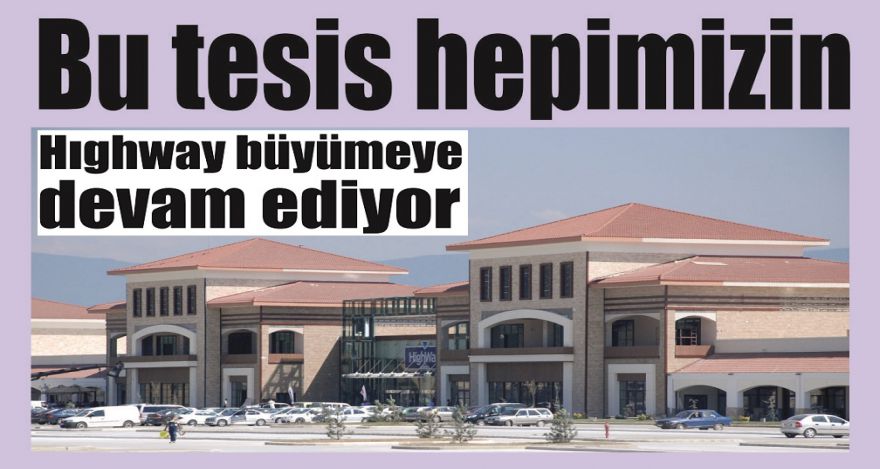 Hıghway büyümeye devam ediyor