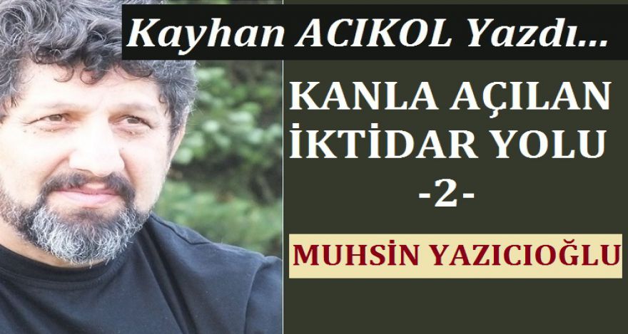 KANLA AÇILAN İKTİDAR YOLU 2