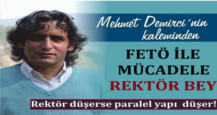 FETÖ MÜCADELESİ VE REKTÖR!