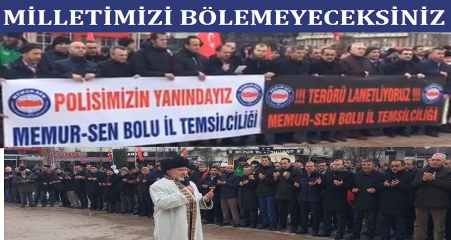 MİLLETİMİZİ BÖLEMEYECEKSİNİZ
