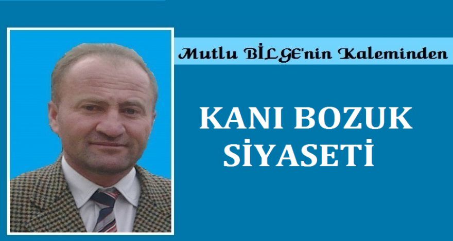 KANI BOZUK SİYASETİ