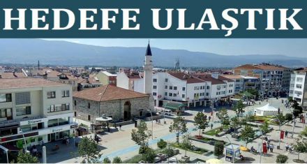 HEDEFE ULAŞTIK