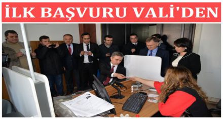 İLK BAŞVURU VALİ DEN 