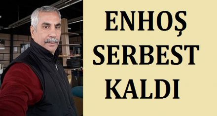 ENHOŞ SERBEST KALDI 