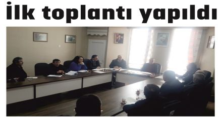 İlk toplantı yapıldı 