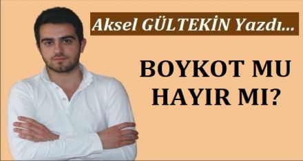 BOYKOT MU HAYIR MI?
