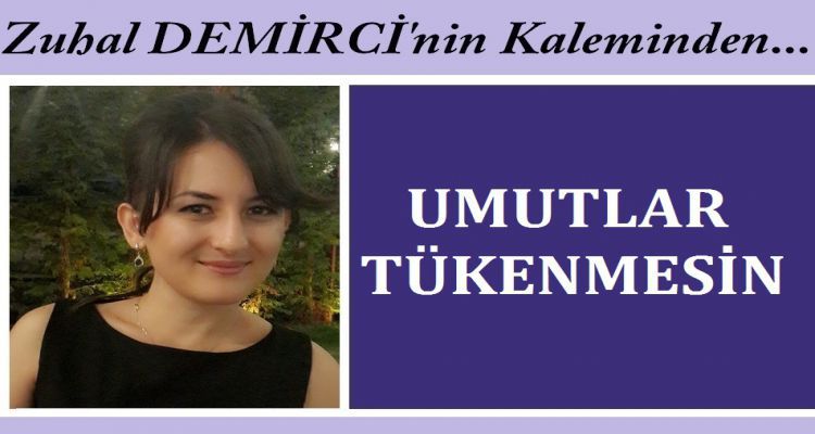 UMUTLAR TÜKENMESİN!