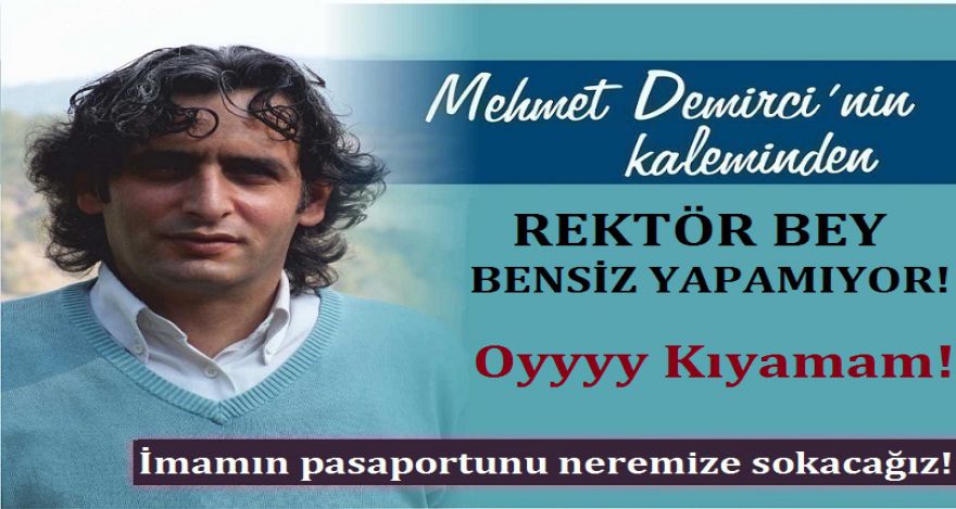 REKTÖR BEY BENSİZ YAPAMIYOR!