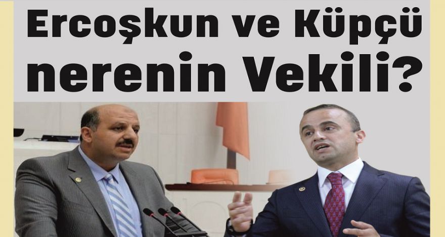 Ercoşkun ve Küpçü nerenin Vekili?