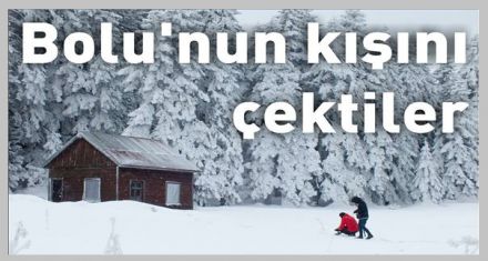 Bolu nun kışını çektiler