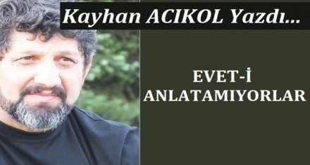 EVET İ ANLATAMIYORLAR!