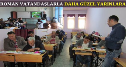 ROMAN VATANDAŞLARLA DAHA GÜZEL YARINLARA