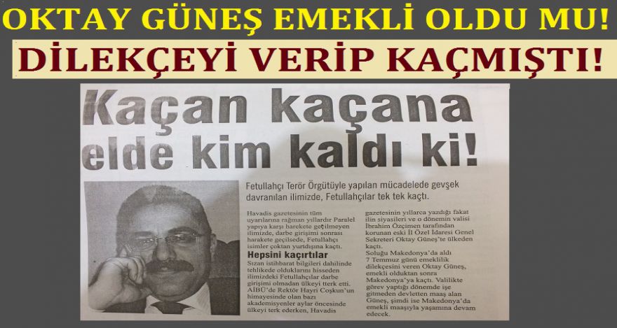 OKTAY GÜNEŞ EMEKLİ OLDU MU!