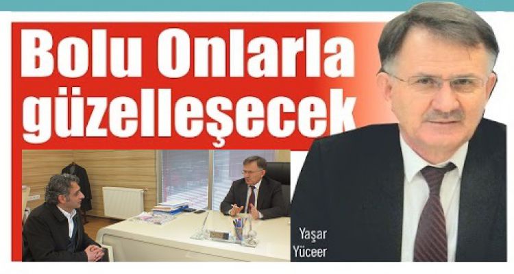Bolu Onlarla güzelleşecek