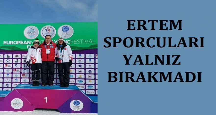 ERTEM YALNIZ BIRAKMADI