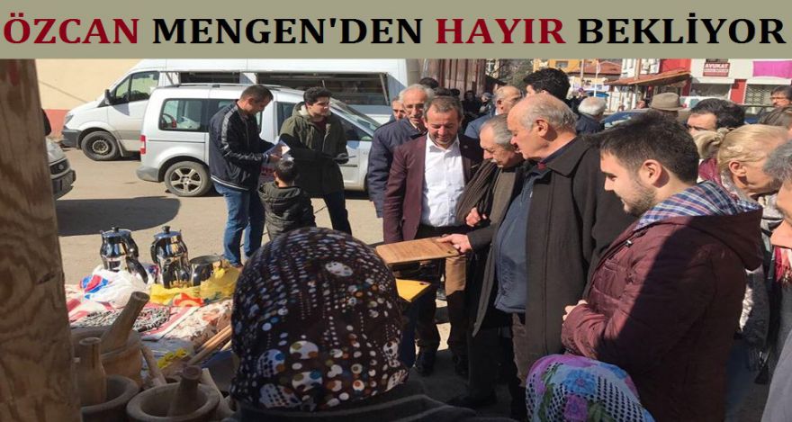 Özcan Mengen den hayır bekliyor