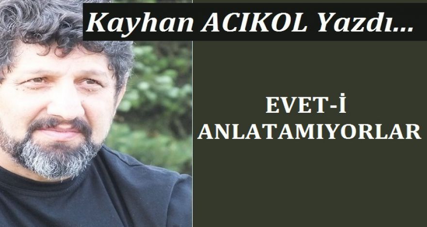 EVET İ ANLATAMIYORLAR!