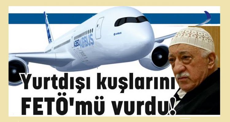 Yurtdışı kuşlarını FETÖ mü vurdu!