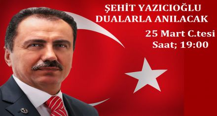 ŞEHİT YAZICIOĞLU ANILACAK