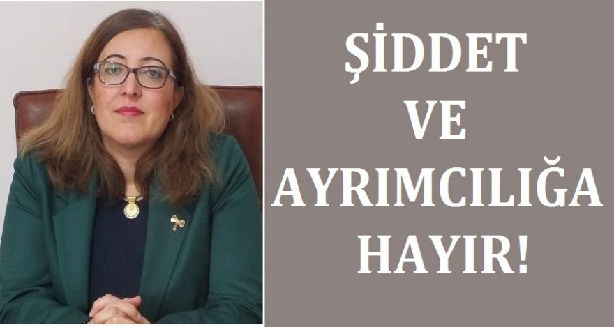 Şiddet ve ayrımcılığa HAYIR!