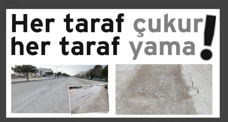 Her taraf çukur her taraf yama!