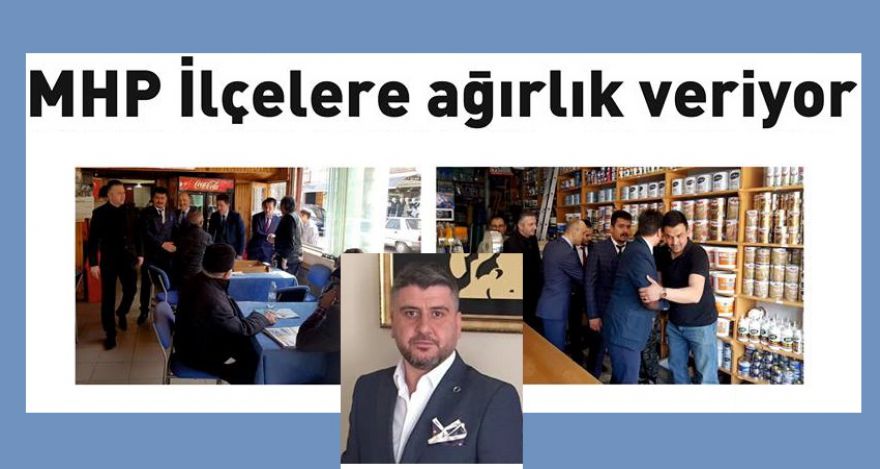 MHP İlçelere ağırlık veriyor