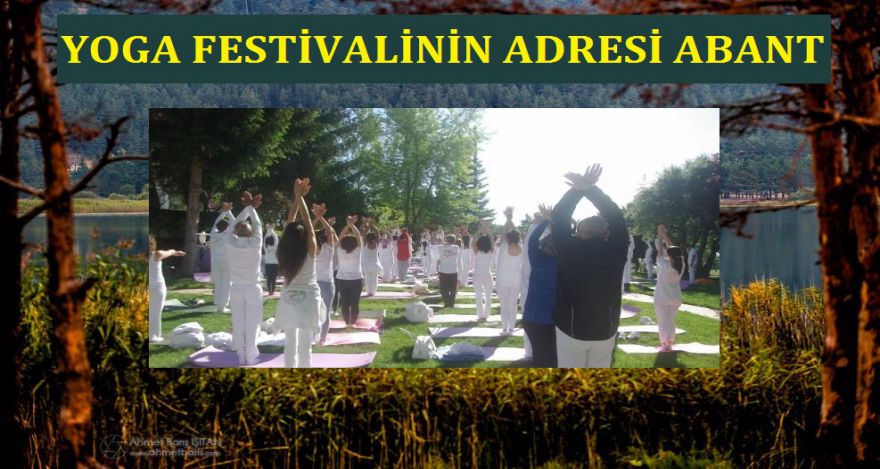 YOGA FESTİVALİ ABANT'TA