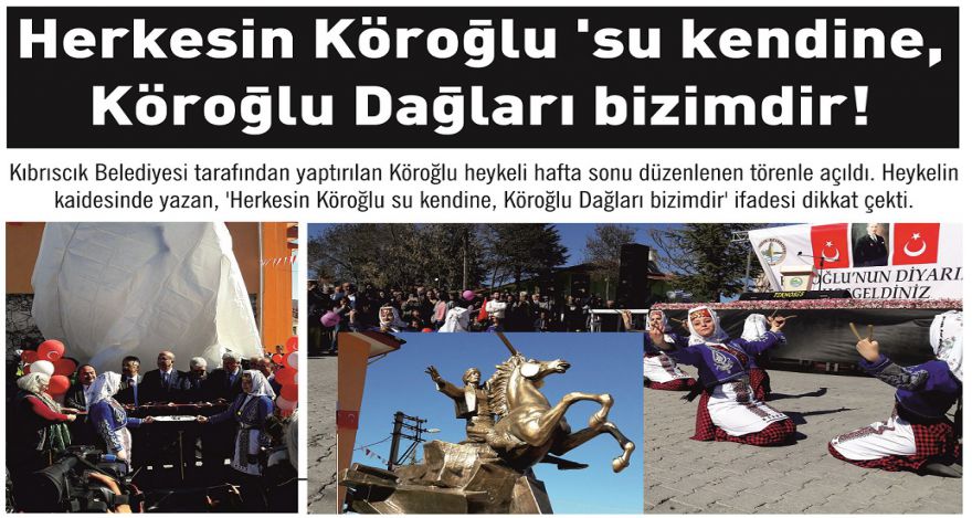 Herkesin Köroğlu 'su kendine, Köroğlu Dağları bizimdir!