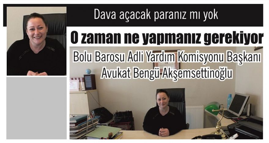 Dava açacak paranız mı yok?
