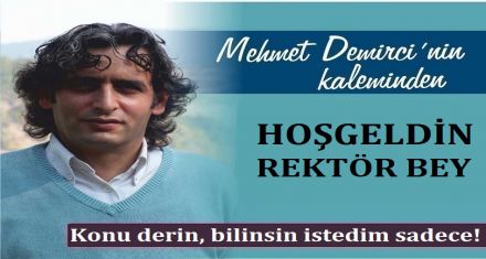 HOŞGELDİN REKTÖR BEY