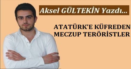 ATATÜRK'E KÜFREDEN MECZUP TERÖRİSTLER