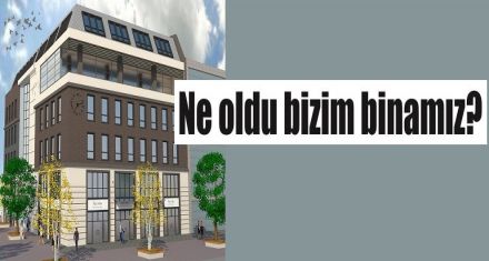 Ne oldu bizim binamız?
