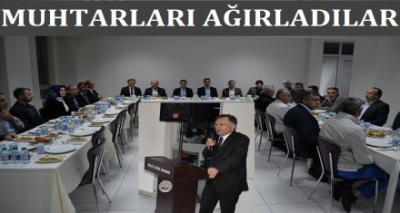 MUHTARLARI AĞIRLADILAR 