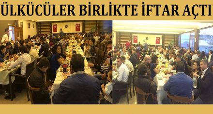 ÜLKÜCÜLER İFTARDA BULUŞTU